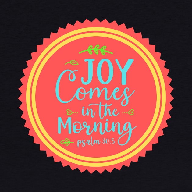 Joy Comes In The Morning by Prayingwarrior